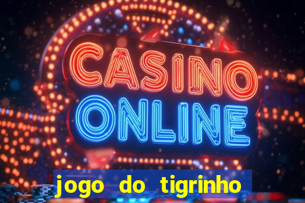 jogo do tigrinho deposito minimo 5 reais